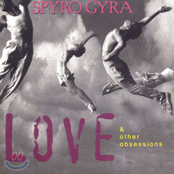 Spyro Gyra - Love &amp; Other Obsessions