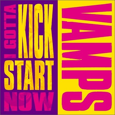 Vamps (라르크 앙 시엘 하이도 & 카즈) - I Gotta Kick Start Now