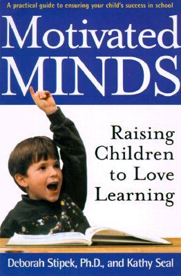 Motivated Minds: Raising Children to Love Learning