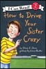 How to Drive Your Sister Crazy