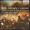 Luca Scandali / Mauro Occhionero 오르간과 퍼쿠션으로 연주하는 16세기 이탈리아 건반 음악 (Balli, Battaglie E Canzoni - 16th-Century Music for Organ & Percussion)