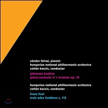 Zoltan Kocsis / Sandor Falvai 브람스: 피아노 협주곡 1번 / 리스트: 세 개의 장송 송가 (Brahms: Piano Concerto Op.15 / Liszt: Trois Odes Funebres S.112) 샨도르 팔바이, 졸탄 코치슈