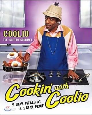 Cookin&#39; with Coolio: 5 Star Meals at a 1 Star Price