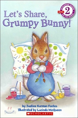 Scholastic Reader Level 2 : Let&#39;s Share, Grumpy Bunny!
