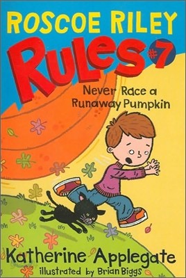 Roscoe Riley Rules #7 : Never Race a Runaway Pumpkin