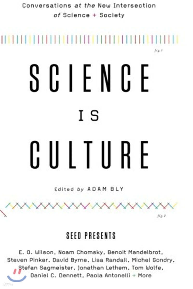 Science Is Culture: Conversations at the New Intersection of Science + Society