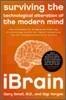Ibrain: Surviving the Technological Alteration of the Modern Mind