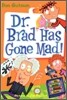 My Weird School Daze #7: Dr. Brad Has Gone Mad!
