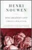 Our Greatest Gift: A Meditation on Dying and Caring