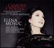 Elena Mosuc 플라비오 모탈라: 사랑과 시 - 소프라노와 관현악을 위한 보칼리제 (Flavio Motalla: L'Amore e Poesia) 엘레나 모슈크, 로열 필하모닉 오케스트라