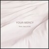 Paul Baloche (폴 발로쉬) - Your Mercy