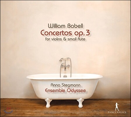 Anna Stegmann / Ensemble Odyssee 윌리엄 바벨: 바이올린과 리코더를 위한 협주곡들 (William Babell: Concertos Op.3 for Violins & Small Flute[Recorder]) 안나 슈테그만 / 앙상블 오디세