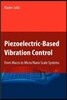 Piezoelectric-Based Vibration Control: From Macro to Micro/Nano Scale Systems