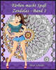 F?rben Macht Spa? - Zendalas - Band 1: Der Mix Aus Mandalas, Doodles, Tangles