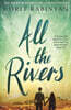 A All the Rivers