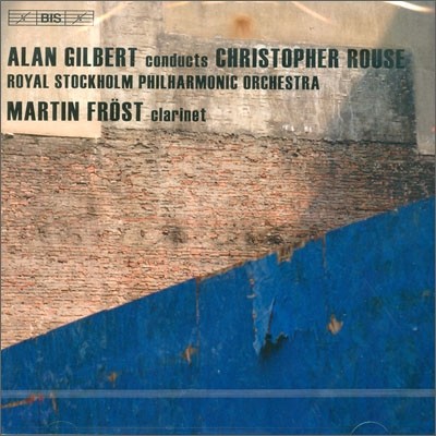 Alan Gilberg 크리스토퍼 루스: 이스가리옷, 클라리넷 협주곡 & 교향곡 1번 (Christopher Rouse: Iscario, Clarinet Concerto & Symphony)