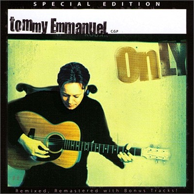 Tommy Emmanuel - Only (Special Edition)
