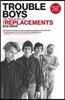 Trouble Boys: The True Story of the Replacements