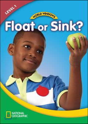 World Windows 1 (Science): Float or Sink?: Content Literacy, Nonfiction Reading, Language &amp; Literacy