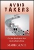 Avoid Takers: Cut the Binds and Run - Up the Path of Life Volume 4