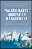 Values-Based Innovation Management: Innovating by What We Care about