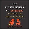 The Selfishness of Others: An Essay on the Fear of Narcissism