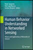 Human Behavior Understanding in Networked Sensing: Theory and Applications of Networks of Sensors