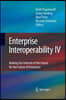 Enterprise Interoperability IV: Making the Internet of the Future for the Future of Enterprise