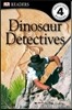 Dinosaur Detectives (DK Readers: Level 4 (Quality))