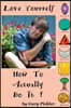 Love Yourself. How to Actually Do It.