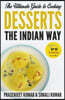 The Ultimate Guide to Cooking Desserts the Indian Way