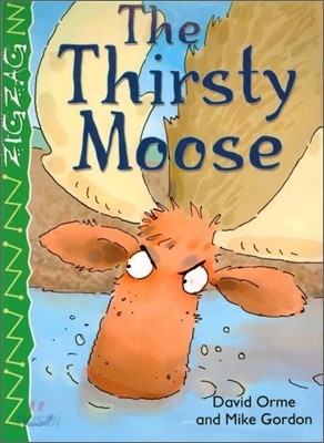Zigzag Readers #06 : The Thirsty Moose (Book &amp; CD)