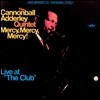 Cannonball Adderley Quintet (캐넌볼 애덜리 퀸텟) - Mercy, Mercy, Mercy: Live at 'The Club' (1966년 로스엔젤레스 '더 클럽' 공연)