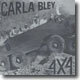 Carla Bley - 4 X 4