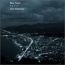 Marc Sinan &amp; Julia Hulsmann - Fasil