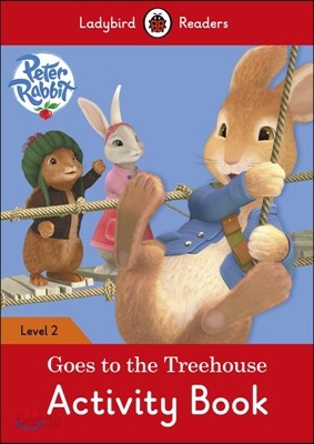 Ladybird Readers G-2 Activity Book Peter RActivity Bookbit: Goes to the Treehouse