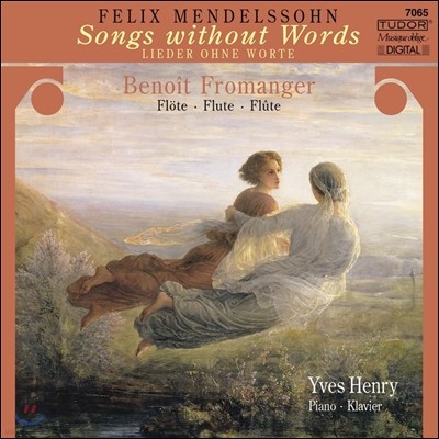 Benoit Fromanger 멘델스존: 무언가 - 플루트와 피아노 편곡 버전 (Mendelssohn: Songs without Words) 브누아 프로망제, 이브 앙리