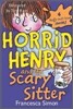 Horrid Henry and the Scary Sitter