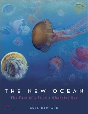 The New Ocean: The Fate of Life in a Changing Sea