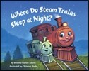 Where Do Steam Trains Sleep at Night?