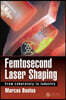 Femtosecond Laser Shaping