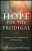 Hope for the Prodigal: Bringing the Lost, Wandering, and Rebellious Home