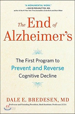 The End of Alzheimer&#39;s: The First Program to Prevent and Reverse Cognitive Decline