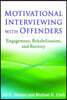 Motivational Interviewing with Offenders, First Edition