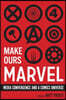 Make Ours Marvel: Media Convergence and a Comics Universe
