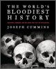 The World's Bloodiest History: Massacre, Genocide, and the Scars They Left on Civilization
