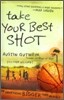 Take Your Best Shot: Do Something Bigger Than Yourself
