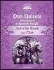 Classic Tales Second Edition: Level 4: Don Quixote: Adventures of a Spanish Knight Activity Book and Play