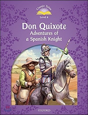 Classic Tales Second Edition: Level 4: Don Quixote: Adventures of a Spanish Knight Audio Pack