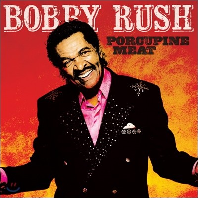 Bobby Rush (바비 러쉬) - Porcupine Meat